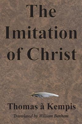 The Imitation of Christ by Kempis, Thomas À.