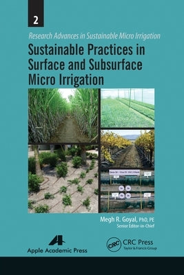 Sustainable Practices in Surface and Subsurface Micro Irrigation by Goyal, Megh R.