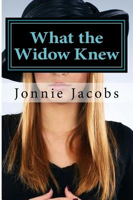 What the Widow Knew: A Kali O'Brien Mystery by Jacobs, Jonnie