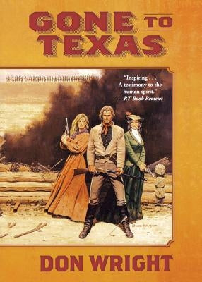 Gone to Texas by Wright, Don