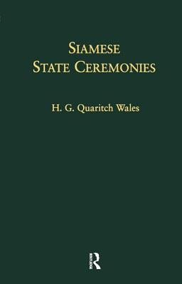 Siamese State Ceremonies: With Supplementary Notes by Wales, H. G. Quaritch