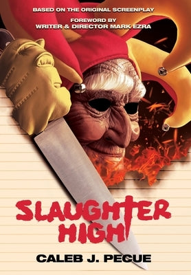Slaughter High: The Official Novelization by Pecue, Caleb J.