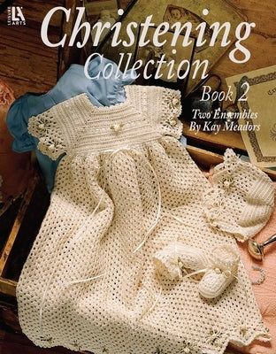 Christening Collection Book 2: Two Ensembles by Meadors, Kay