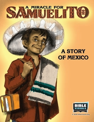 A Miracle for Samuelito: A Story of Mexico by Carvin, Rose-Mae