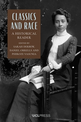 Classics and Race: A Historical Reader by Derbew, Sarah