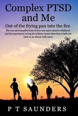 Complex PTSD and ME: Out of the frying pan into the fire by Saunders, P. T.