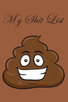 My Shit List by H, P. K.