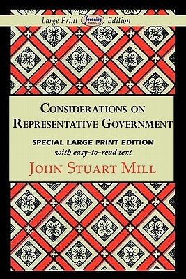 Considerations on Representative Government (Large Print Edition) by Mill, John Stuart