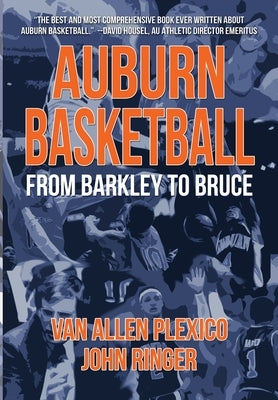 Auburn Basketball From Barkley to Bruce by Plexico, Van Allen