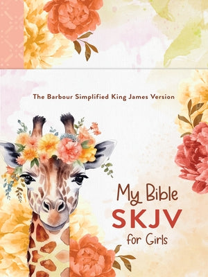 My Bible Skjv for Girls [Floral Giraffe] by Hudson, Christopher D.