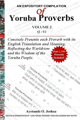 An Expository Compilation of Yoruba Proverbs by Joshua, Ayotunde O.