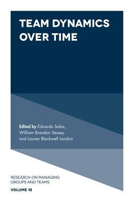 Team Dynamics Over Time by Salas, Eduardo