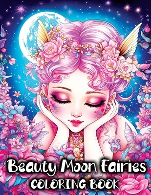 Beauty Moon Fairies Coloring Book: Beautiful Magical Faeries and Enchanting Fairyland Fantasy by Temptress, Tone