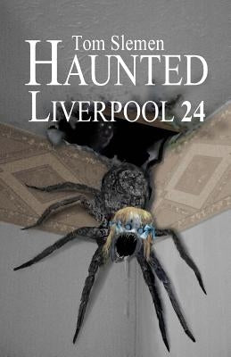 Haunted Liverpool 24 by Slemen, Tom