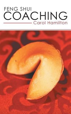 Feng Shui Coaching by Hamilton, Carol