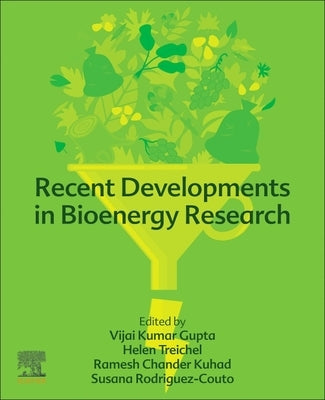 Recent Developments in Bioenergy Research by Gupta, Vijai G.