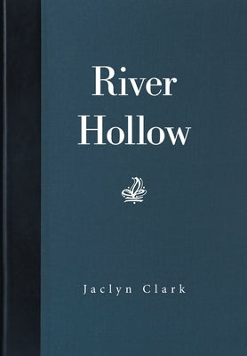 River Hollow by Clark, Jaclyn