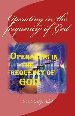 Operating in the frequency of God by Nuel, Derby
