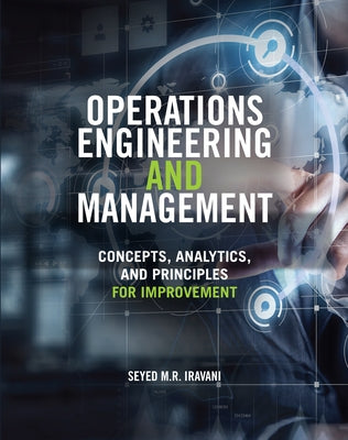 Operations Engineering and Management: Concepts, Analytics and Principles for Improvement by Iravani, Seyed M. R.