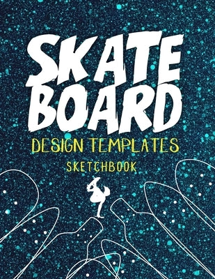 Skateboard Design Templates Sketchbook: Templates for drawing and creating your own Skateboard designs with Five Different Designs 124 Page by Coloring Book, Nui