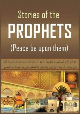 The Stories of the Prophets by Ismail Ibn Katheer