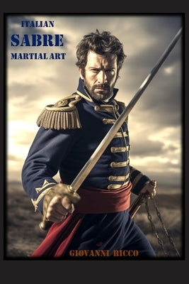 Italian Sabre Martial Art by Ricco, Giovanni