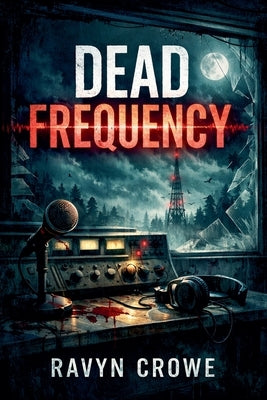 Dead Frequency by Crowe, Ravyn