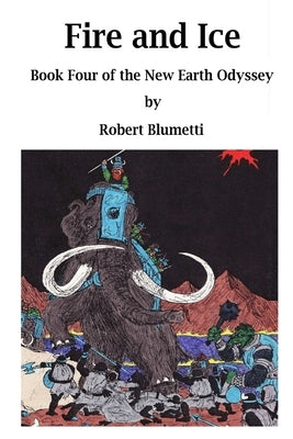 NEO - Fire and Ice - Book Four by Blumetti, Robert