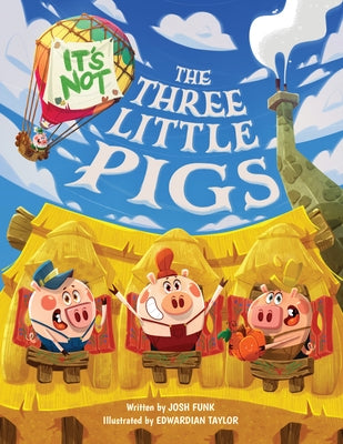 It's Not the Three Little Pigs by Funk, Josh