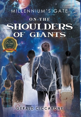 Millennium's Gate: On the Shoulders of Giants by Ciccarone, Gerald