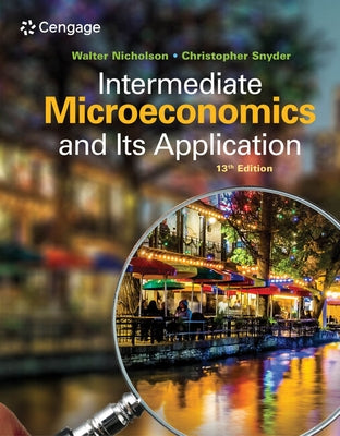 Intermediate Microeconomics and Its Application by Nicholson, Walter