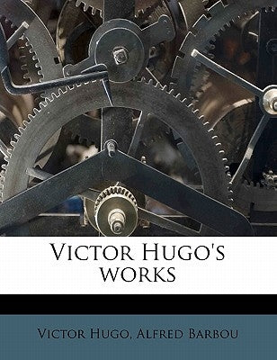Victor Hugo's Works Volume 23 by Hugo, Victor