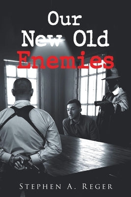 Our New Old Enemies by A. Reger, Stephen
