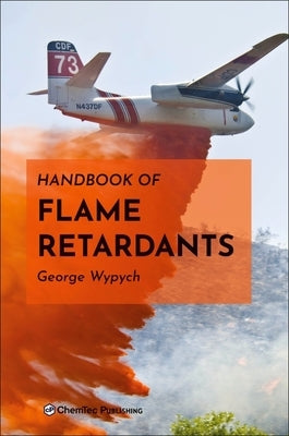 Handbook of Flame Retardants by Wypych, George