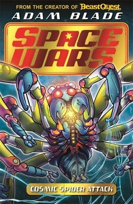 Beast Quest: Space Wars: Cosmic Spider Attack: Book 3 by Blade, Adam