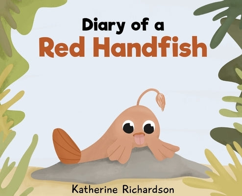 Diary of a Red Handfish by Richardson, Katherine