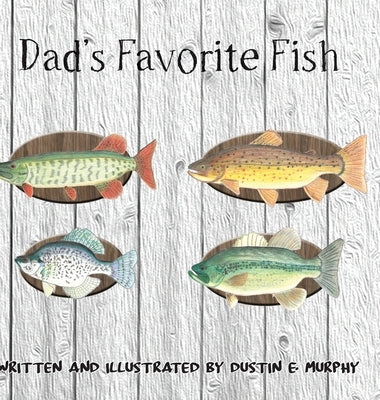 Dad's Favorite Fish by Murphy, Dustin E.