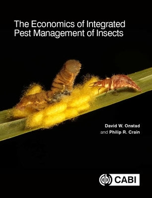 The Economics of Integrated Pest Management of Insects by Onstad, David W.