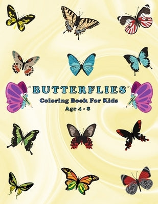 Butterflies coloring book for Kids Ages 4-8: Filled With More Than 50 Various Cute And Adorable Coloring Designs + Fun Facts For Kids To Read About Bu by Edition, Mouf Art