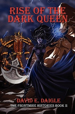 Rise of the Dark Queen: The Frontmire Histories - Book II by Halkyard/Drogonfrog, Jerry