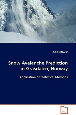 Snow Avalanche Prediction in Grasdalen, Norway by Howley, Emma