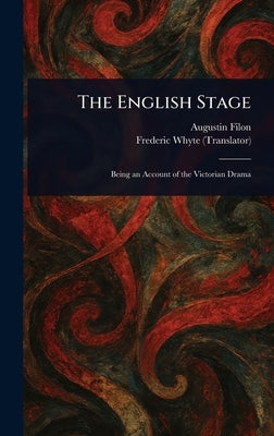The English Stage by Filon, Augustin