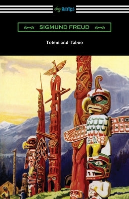 Totem and Taboo by Freud, Sigmund