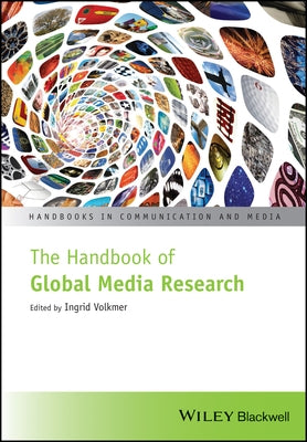 The Handbook of Global Media Research by Volkmer, Ingrid
