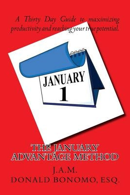 The January Advantage Method: (j.A.M.) by Bonomo Esq, Donald T.