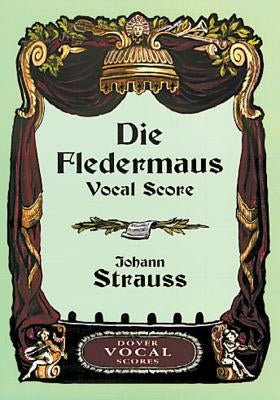 Die Fledermaus Vocal Score by Strauss, Johann
