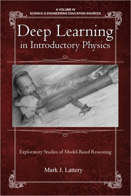 Deep Learning in Introductory Physics: Exploratory Studies of Model Based Reasoning by Lattery, Mark J.