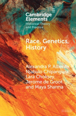 Race, Genetics, History by Alberda, Alexandra P.