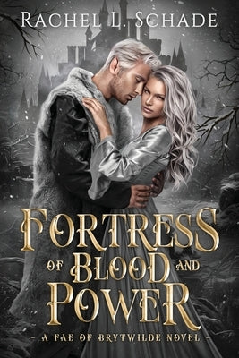 Fortress of Blood and Power by Schade, Rachel L.