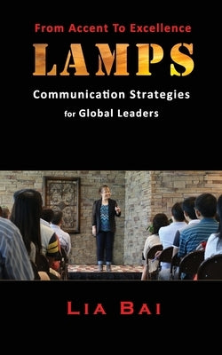 Lamps: Communication Strategies for Global Leaders by Bai, Lia